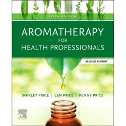 Aromatherapy for Health Professionals Revised Reprint