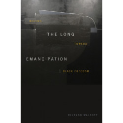 The Long Emancipation: Moving Toward Black Freedom