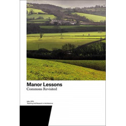 Manor Lessons: Commons Revisited. Teaching and Research in Architecture