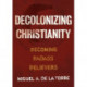 Decolonizing Christianity: Becoming Badass Believers