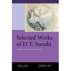 Selected Works of D.T. Suzuki, Volume IV: Buddhist Studies