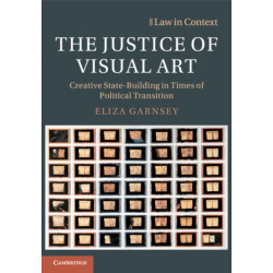The Justice of Visual Art: Creative State-Building in Times of Political Transition