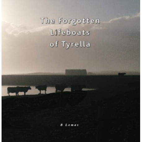The Forgotten Lifeboats of Tyrella