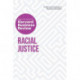Racial Justice: The Insights You Need from Harvard Business Review: The Insights You Need from Harvard Business Review