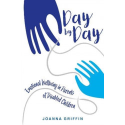 Day by Day: Emotional Wellbeing in Parents of Disabled Children