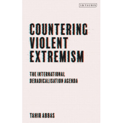 Countering Violent Extremism: The International Deradicalization Agenda