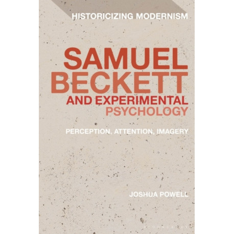 Samuel Beckett and Experimental Psychology: Perception, Attention, Imagery