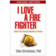 I Love a Fire Fighter, Second Edition: What the Family Needs to Know