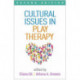 Cultural Issues in Play Therapy, Second Edition
