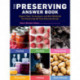 The Preserving Answer Book: Expert Tips, Techniques, and Best Methods for Preserving All Your Favorite Foods
