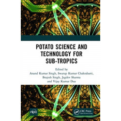 Potato Science and Technology for Sub-Tropics