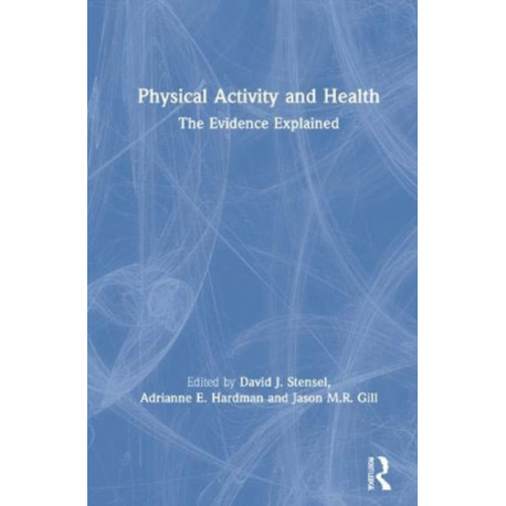 Physical Activity and Health: The Evidence Explained
