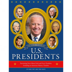 The New Big Book of U.S. Presidents 2020 Edition: Fascinating Facts About Each and Every President, Including an American History Timeline