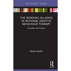 The Working Alliance in Rational Emotive Behaviour Therapy: Principles and Practice
