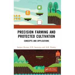 Precision Farming and Protected Cultivation: Concepts and Applications