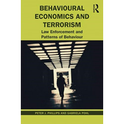 Behavioural Economics and Terrorism: Law Enforcement and Patterns of Behaviour