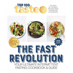 The Fast Revolution: 100 top-rated recipes for intermittent fasting from Australia's -1 food site