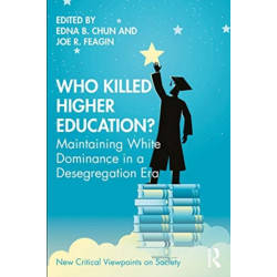 Who Killed Higher Education?: Maintaining White Dominance in a Desegregating Era