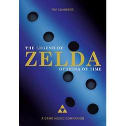 The Legend of Zelda: Ocarina of Time: A Game Music Companion