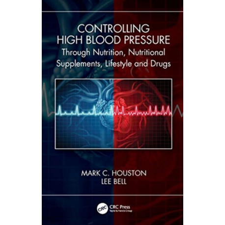 Controlling High Blood Pressure through Nutrition, Nutritional Supplements, Lifestyle, and Drugs