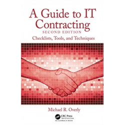 A Guide to IT Contracting: Checklists, Tools, and Techniques