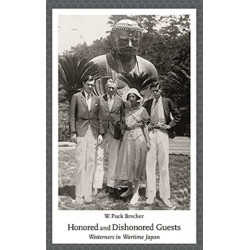 Honored and Dishonored Guests: Westerners in Wartime Japan