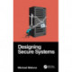 Designing Secure Systems