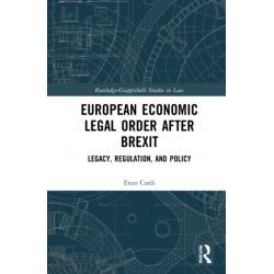 European Economic Legal Order After Brexit: Legacy, Regulation, and Policy