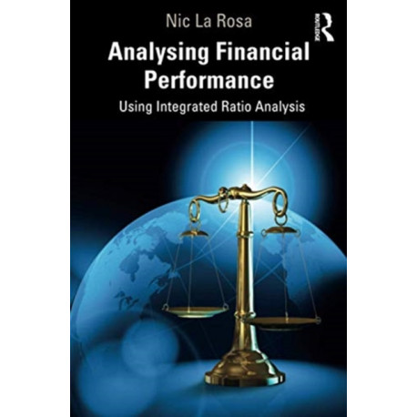 Analysing Financial Performance: Using Integrated Ratio Analysis