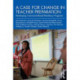 A Case for Change in Teacher Preparation: Developing Community-Based Residency Programs