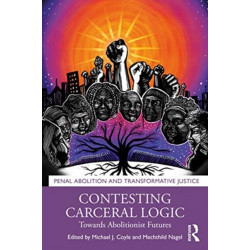 Contesting Carceral Logic: Towards Abolitionist Futures