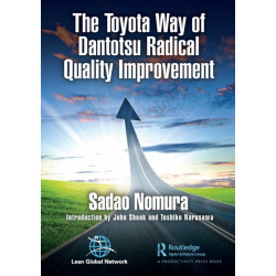 The Toyota Way of Dantotsu Radical Quality Improvement