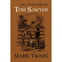 The Adventures of Tom Sawyer: The Authoritative Text with Original Illustrations