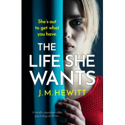 The Life She Wants: A totally unputdownable psychological thriller