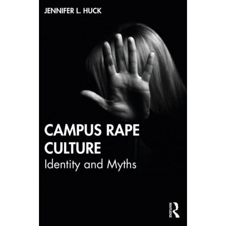 Campus Rape Culture: Identity and Myths