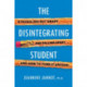 The Disintegrating Student: Struggling But Smart, Falling Apart, And How to Turn It Around