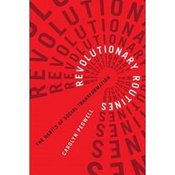 Revolutionary Routines: The Habits of Social Transformation