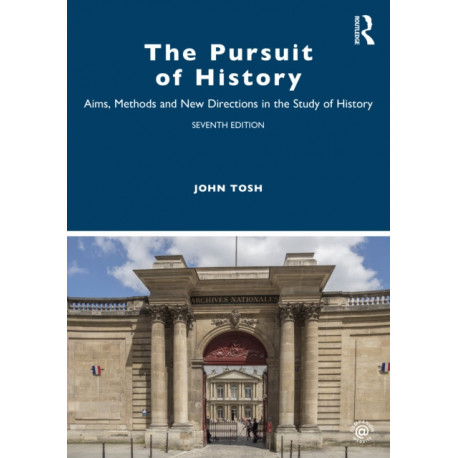 The Pursuit of History: Aims, Methods and New Directions in the Study of History