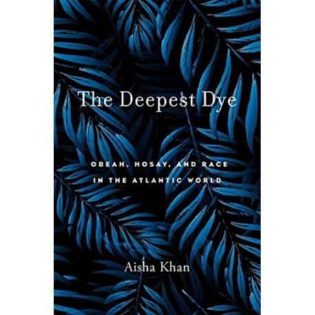 The Deepest Dye: Obeah, Hosay, and Race in the Atlantic World