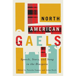 North American Gaels: Speech, Story, and Song in the Diaspora