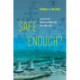 Safe Enough?: A History of Nuclear Power and Accident Risk