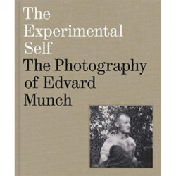 The Experimental Self: The Photography of Edvard Munch