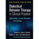 Dialectical Behavior Therapy in Clinical Practice, Second Edition: Applications across Disorders and Settings