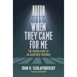 When They Came for Me: The Hidden Diary of an Apartheid Prisoner