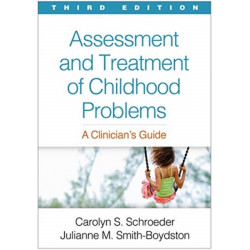 Assessment and Treatment of Childhood Problems, Third Edition: A Clinician's Guide