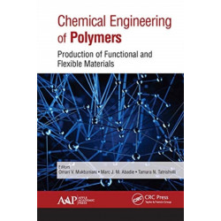 Chemical Engineering of Polymers: Production of Functional and Flexible Materials
