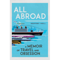 All Abroad: A Memoir of Travel and Obsession