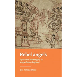 Rebel Angels: Space and Sovereignty in Anglo-Saxon England