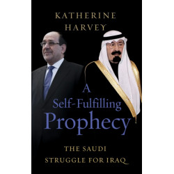 A Self-Fulfilling Prophecy: The Saudi Struggle for Iraq
