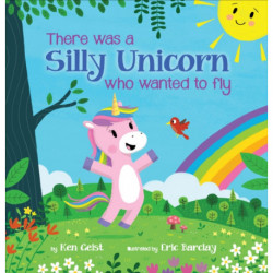 There Was a Silly Unicorn Who Wanted to Fly